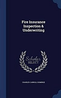 Fire Insurance Inspection & Underwriting (Hardcover)