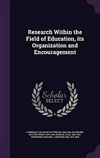 Research Within the Field of Education, Its Organization and Encouragement (Hardcover)