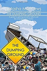 The Dumping Ground (Paperback)