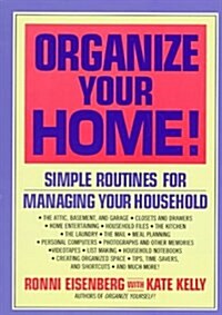 Organize Your Home: Simple Routines for Managing Your Household (Paperback, 1st)