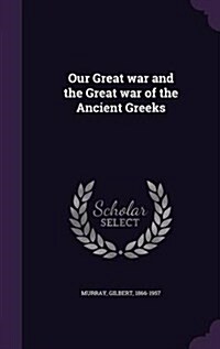 Our Great War and the Great War of the Ancient Greeks (Hardcover)