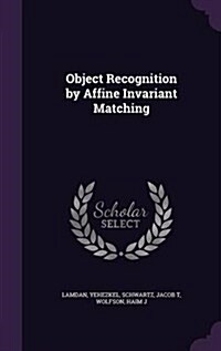 Object Recognition by Affine Invariant Matching (Hardcover)