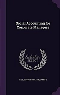 Social Accounting for Corporate Managers (Hardcover)