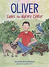 Oliver Saves the Nature Center: An Engaging Introduction to Ecology and Environmentalism (Hardcover)
