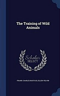 The Training of Wild Animals (Hardcover)