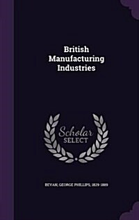 British Manufacturing Industries (Hardcover)