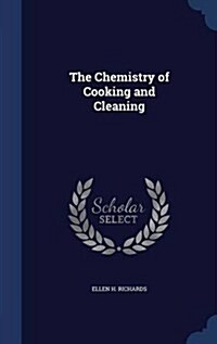 The Chemistry of Cooking and Cleaning (Hardcover)