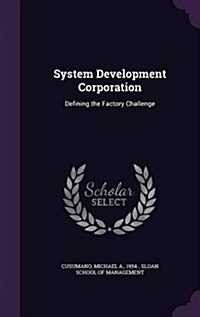 System Development Corporation: Defining the Factory Challenge (Hardcover)