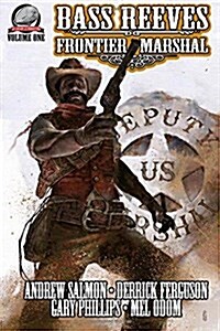 Bass Reeves Frontier Marshal Volume 1 (Paperback)