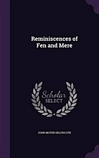 Reminiscences of Fen and Mere (Hardcover)