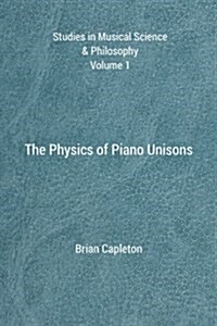 The Physics of Piano Unisons (Paperback)