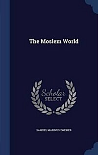 The Moslem World (Hardcover)