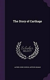 The Story of Carthage (Hardcover)