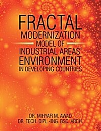 Fractal Modernisation Model of Industrial Areas Environment in Developing Countries (Paperback)