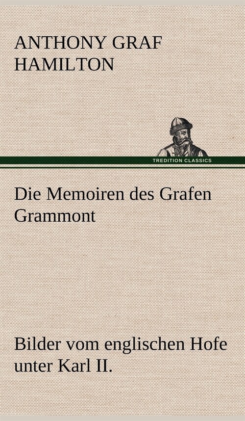 Die Memoiren Des Grafen Grammont (Hardcover)