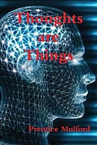 Thoughts Are Things (Paperback)