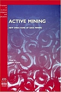 Active Mining - New Directions of Data Mining (Hardcover)