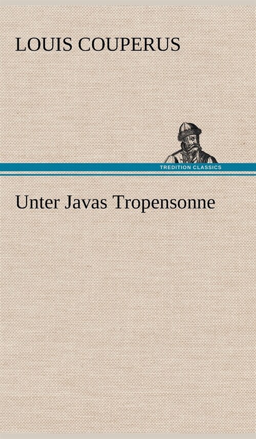 Unter Javas Tropensonne (Hardcover)