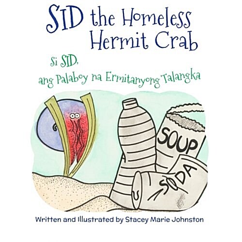 Sid the Homeless Hermit Crab: Si Sid, Ang Palaboy Na Ermitanyong Talangka: Babl Childrens Books in Tagalog and English (Paperback)