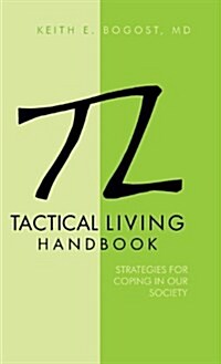 Tactical Living Handbook: Strategies for Coping in Our Society (Hardcover)