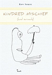 Kindred Mischief (and Scrawls) (Hardcover)