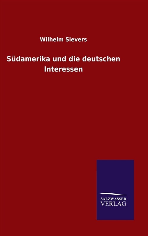 S?amerika und die deutschen Interessen (Hardcover)