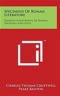 Specimens of Roman Literature: Passages Illustrative of Roman Thought and Style (Hardcover)