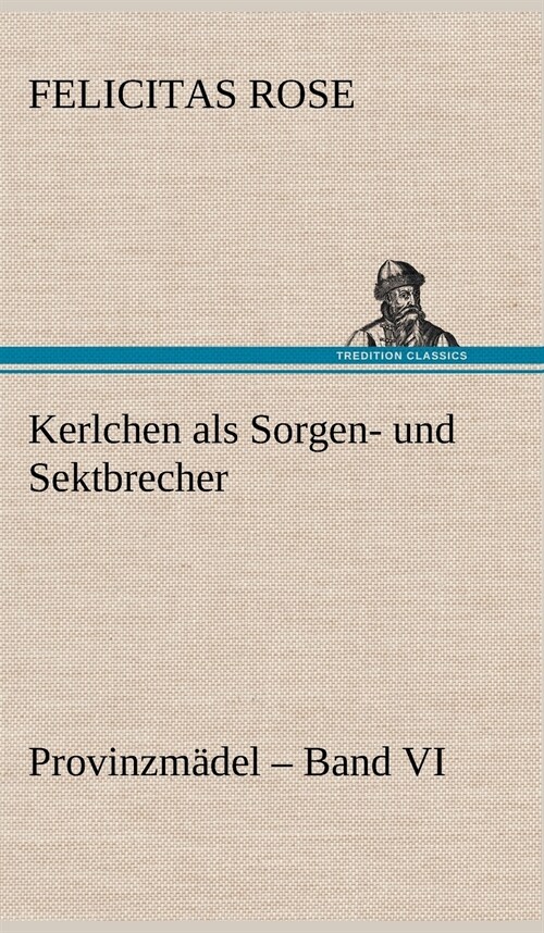 Kerlchen ALS Sorgen- Und Sektbrecher (Hardcover)