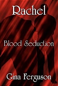 Rachel: Blood Seduction (Hardcover)