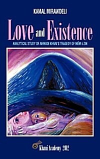 Love and Existence: Analytical Study of Ahmadi Khnais Tragedy of Mem U Zin (Hardcover)