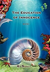 The Education of Innocence: Book I (Hardcover)