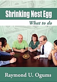 Shrinking Nest Egg: What to Do (Hardcover)