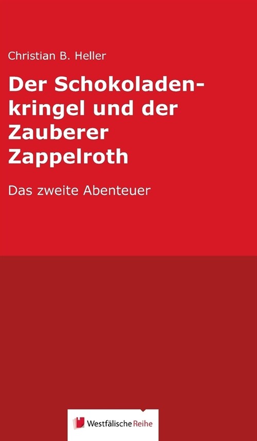 Der Schokoladenkringel Und Der Zauberer Zappelroth (Hardcover)