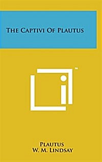 The Captivi of Plautus (Hardcover)