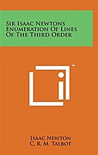 Sir Isaac Newtons Enumeration of Lines of the Third Order (Hardcover)