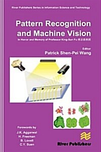 Pattern Recognition and Machine Vision- In Honor and Memory of Late Prof. King-Sun Fu (Hardcover)