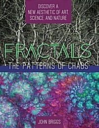 Fractals: The Patterns of Chaos: Discovering a New Aesthetic of Art, Science, and Nature (a Touchstone Book) (Paperback, Reprint)