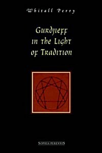 Gurdjieff in the Light of Tradition (Hardcover)