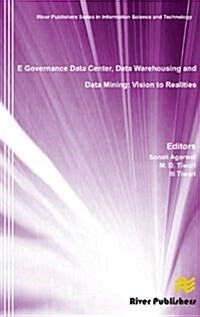 E Governance Data Center, Data Warehousing and Data Mining: Vision to Realities (Hardcover)