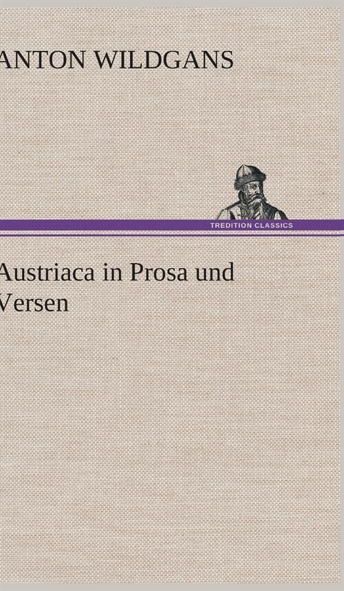 Austriaca in Prosa Und Versen (Hardcover)