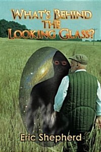 Whats Behind the Looking Glass? (Paperback)