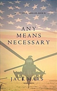 Any Means Necessary (a Luke Stone Thriller-Book #1) (Paperback)