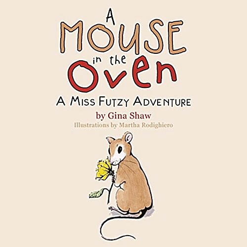 A Mouse in the Oven: A Miss Futzy Adventure (Paperback)