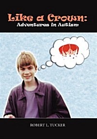 Like a Crown: Adventures in Autism (Hardcover)