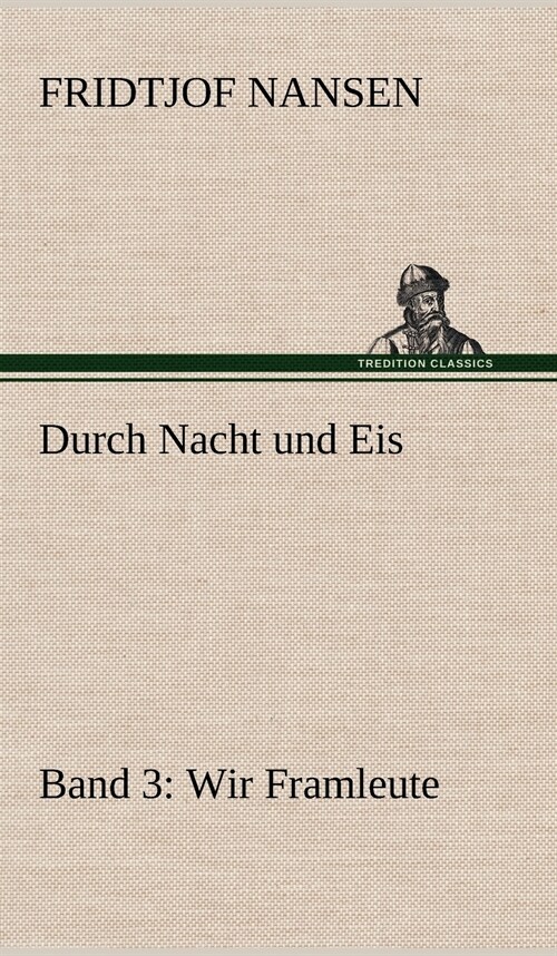 Durch Nacht Und Eis - Band 3: Wir Framleute (Hardcover)