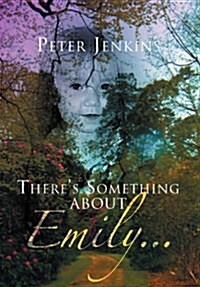 Theres Something about Emily. . . (Hardcover)