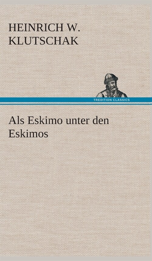 ALS Eskimo Unter Den Eskimos (Hardcover)