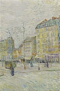 Boulevard de Clichy, Vincent Van Gogh: Journal (Notebook, Composition Book) 160 Lined / Ruled Pages, 6x9 Inch (15.24 X 22.86 CM) Laminated (Paperback)