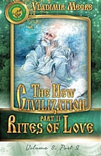 Volume VIII: The New Civilization, Part II: Rites of Love (Paperback, 2, Updated)