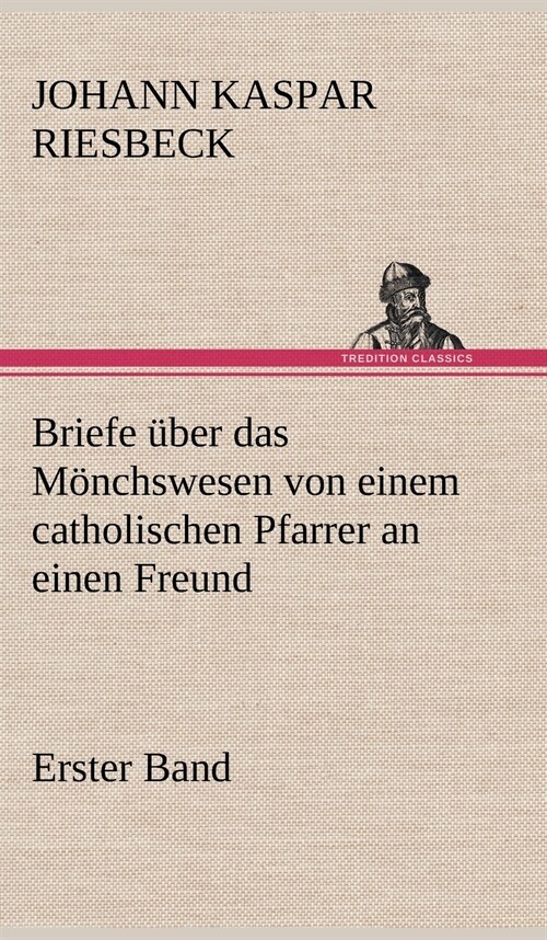 Briefe Uber Das Monchswesen - Erster Band (Hardcover)